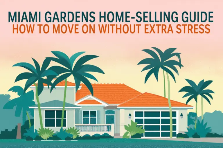 Miami Gardens Home-Selling Guide: How To Move On Without Extra Stress