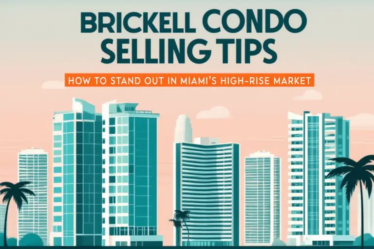 Brickell Condo Selling Tips: How To Stand Out In Miami’s High-Rise Market